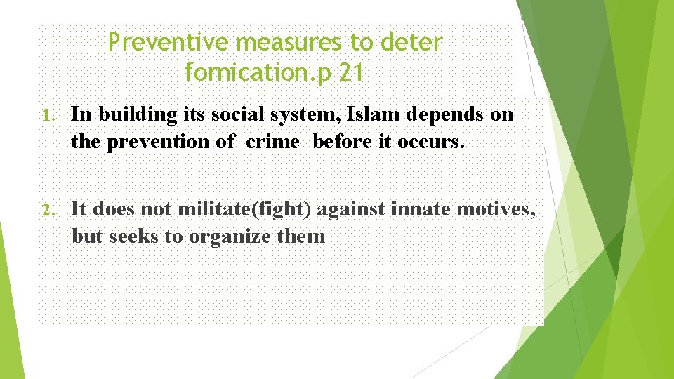 Preventive measures to deter fornication. p 21 1. In building its social system, Islam