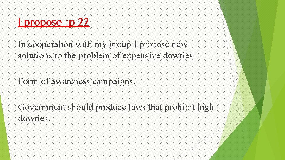 I propose : p 22 In cooperation with my group I propose new solutions