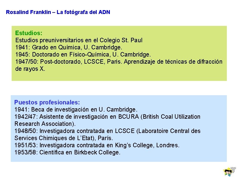 Rosalind Franklin – La fotógrafa del ADN Estudios: Estudios preuniversitarios en el Colegio St. Rosalind Franklin – La fotógrafa del ADN Estudios: Estudios preuniversitarios en el Colegio St.