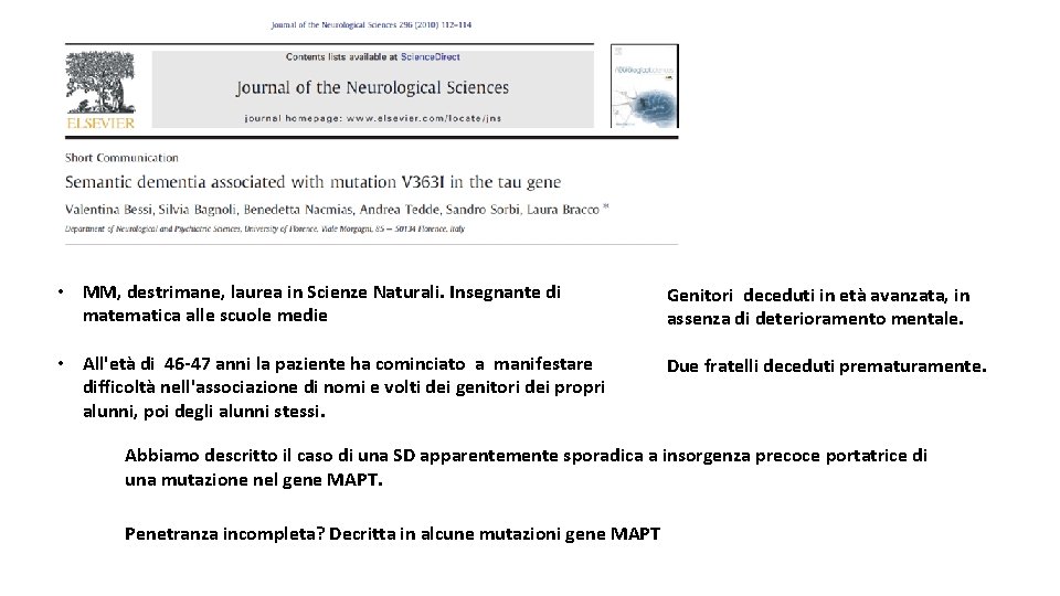  • MM, destrimane, laurea in Scienze Naturali. Insegnante di matematica alle scuole medie