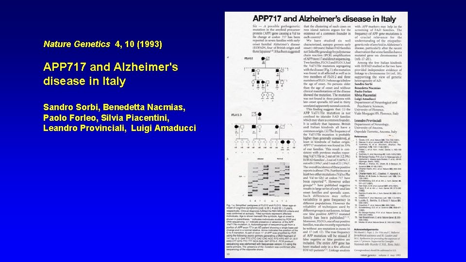 Nature Genetics 4, 10 (1993) APP 717 and Alzheimer's disease in Italy Sandro Sorbi,