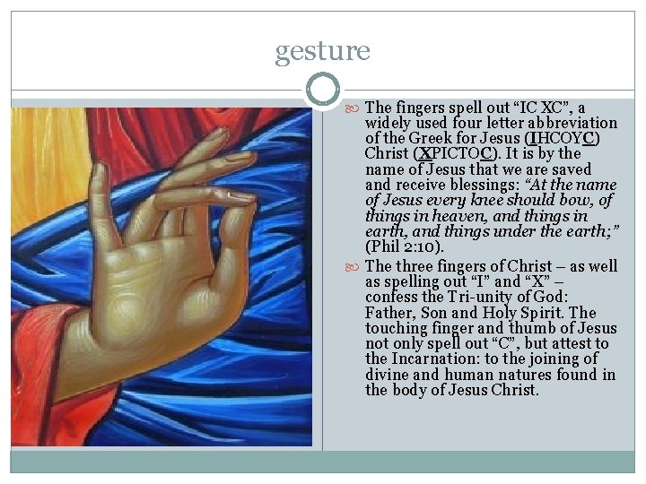 gesture The fingers spell out “IC XC”, a widely used four letter abbreviation of gesture The fingers spell out “IC XC”, a widely used four letter abbreviation of