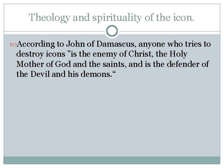 Theology and spirituality of the icon. According to John of Damascus, anyone who tries Theology and spirituality of the icon. According to John of Damascus, anyone who tries