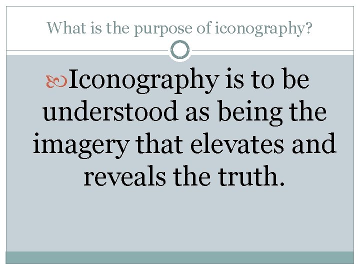 What is the purpose of iconography? Iconography is to be understood as being the What is the purpose of iconography? Iconography is to be understood as being the
