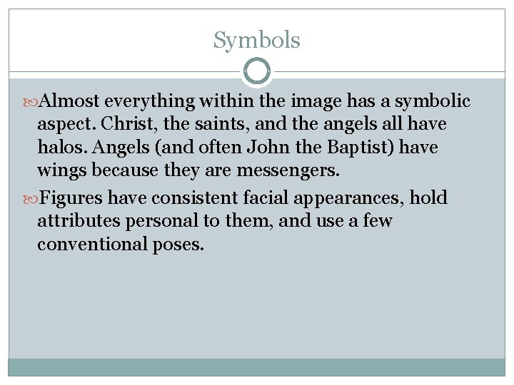 Symbols Almost everything within the image has a symbolic aspect. Christ, the saints, and Symbols Almost everything within the image has a symbolic aspect. Christ, the saints, and