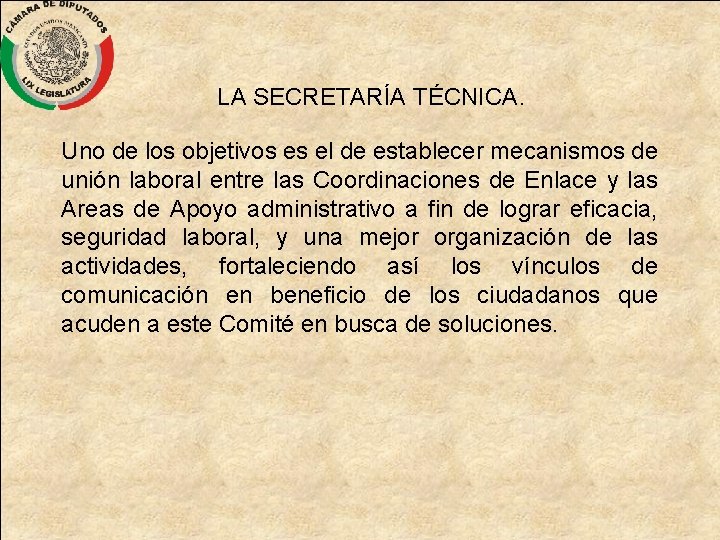 LA SECRETARÍA TÉCNICA. Uno de los objetivos es el de establecer mecanismos de unión