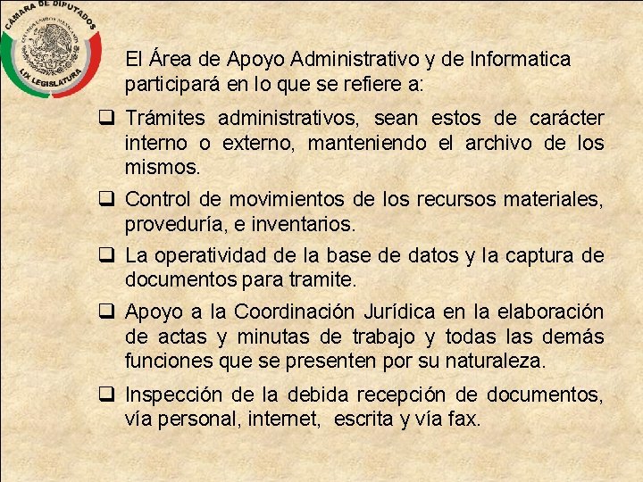 El Área de Apoyo Administrativo y de Informatica participará en lo que se refiere