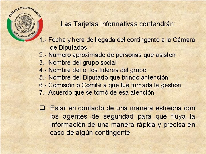 Las Tarjetas Informativas contendrán: 1. - Fecha y hora de llegada del contingente a