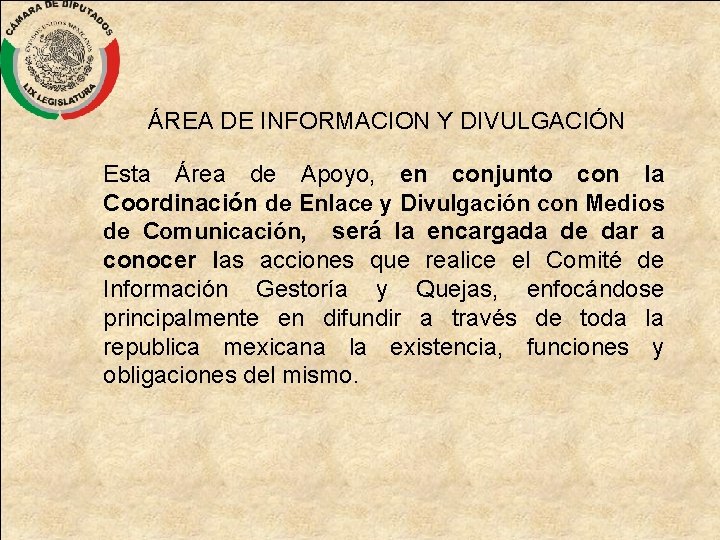 ÁREA DE INFORMACION Y DIVULGACIÓN Esta Área de Apoyo, en conjunto con la Coordinación