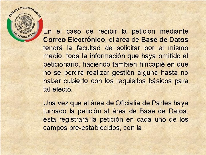 En el caso de recibir la peticion mediante Correo Electrónico, el área de Base