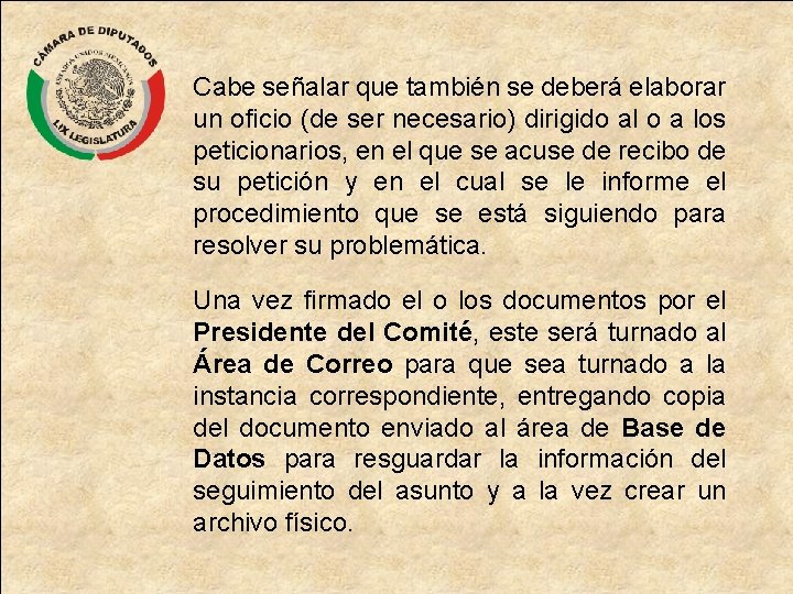 Cabe señalar que también se deberá elaborar un oficio (de ser necesario) dirigido al