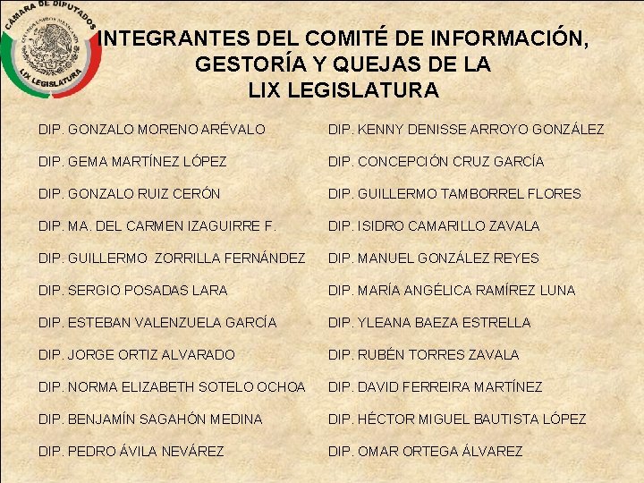 INTEGRANTES DEL COMITÉ DE INFORMACIÓN, GESTORÍA Y QUEJAS DE LA LIX LEGISLATURA DIP. GONZALO