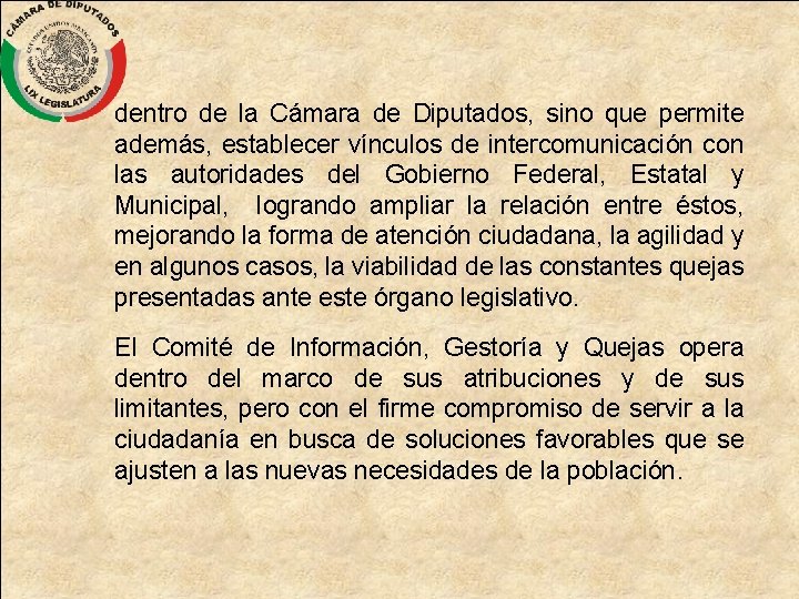 dentro de la Cámara de Diputados, sino que permite además, establecer vínculos de intercomunicación