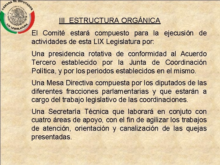 III ESTRUCTURA ORGÁNICA El Comité estará compuesto para la ejecusión de actividades de esta