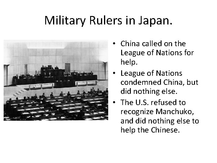 Military Rulers in Japan. • China called on the League of Nations for help.