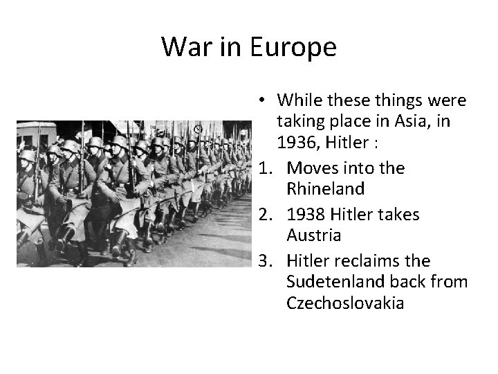 War in Europe • While these things were taking place in Asia, in 1936,