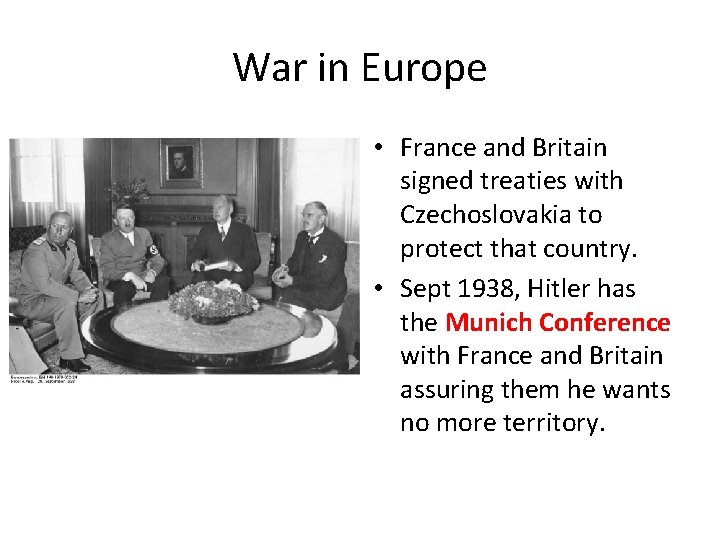 War in Europe • France and Britain signed treaties with Czechoslovakia to protect that