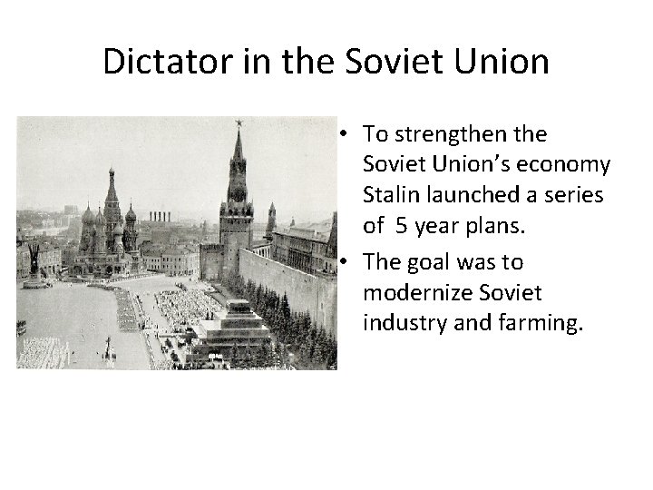 Dictator in the Soviet Union • To strengthen the Soviet Union’s economy Stalin launched