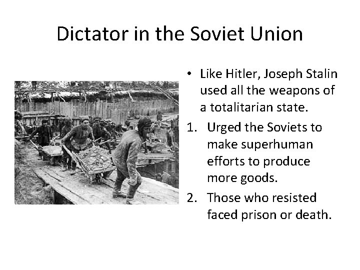 Dictator in the Soviet Union • Like Hitler, Joseph Stalin used all the weapons