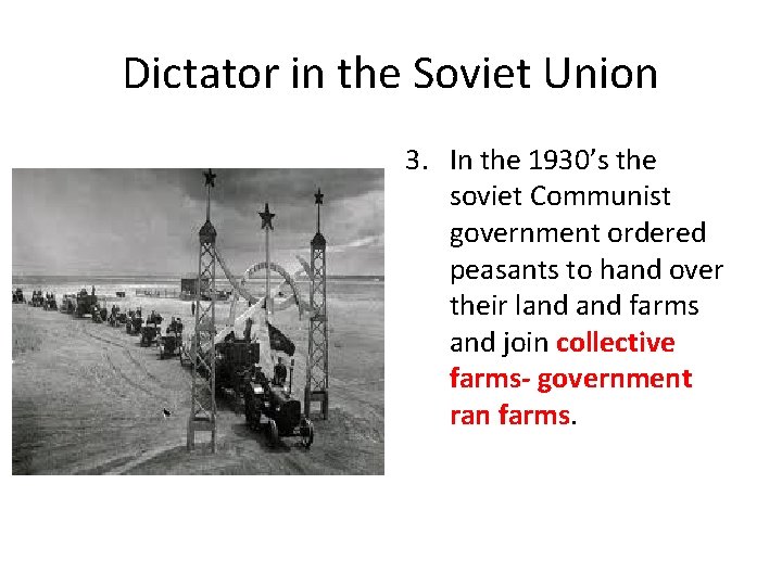 Dictator in the Soviet Union 3. In the 1930’s the soviet Communist government ordered