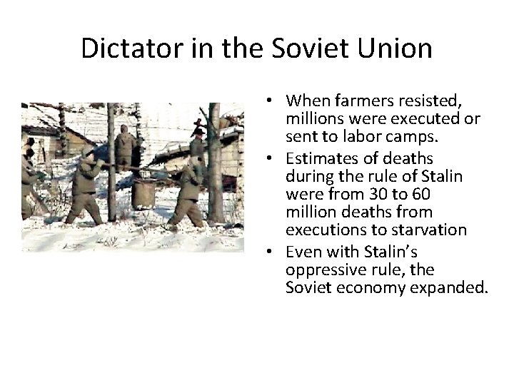 Dictator in the Soviet Union • When farmers resisted, millions were executed or sent