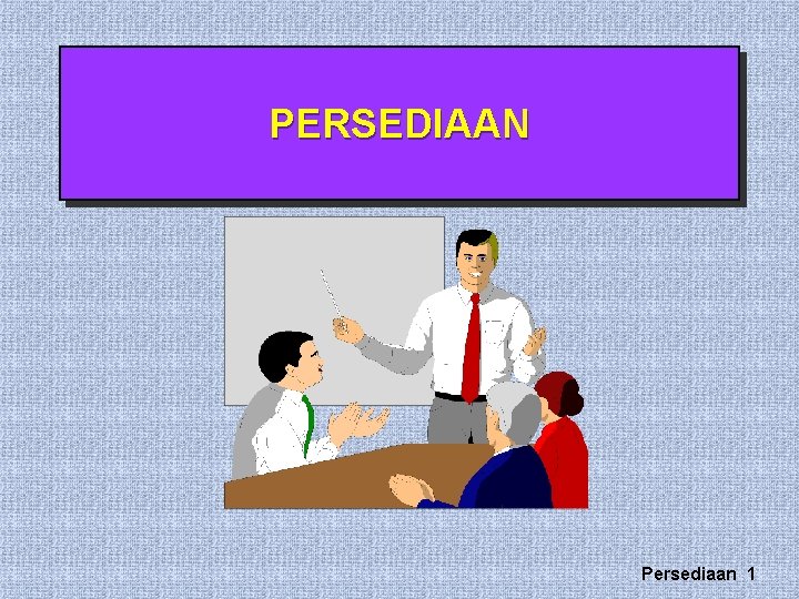 PERSEDIAAN Persediaan 1 