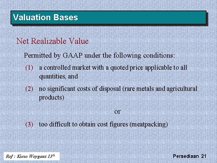 Valuation Bases Net Realizable Value Permitted by GAAP under the following conditions: (1) a