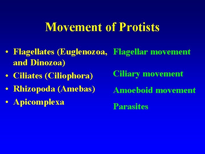 Movement of Protists • Flagellates (Euglenozoa, and Dinozoa) • Ciliates (Ciliophora) • Rhizopoda (Amebas)