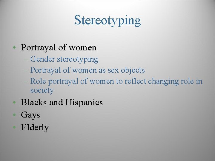 Stereotyping • Portrayal of women – Gender stereotyping – Portrayal of women as sex