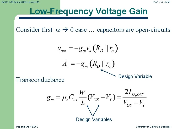 EECS 105 Spring 2004, Lecture 42 Prof. J. S. Smith Low-Frequency Voltage Gain Consider