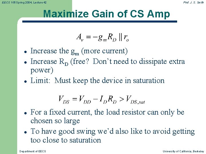 EECS 105 Spring 2004, Lecture 42 Prof. J. S. Smith Maximize Gain of CS