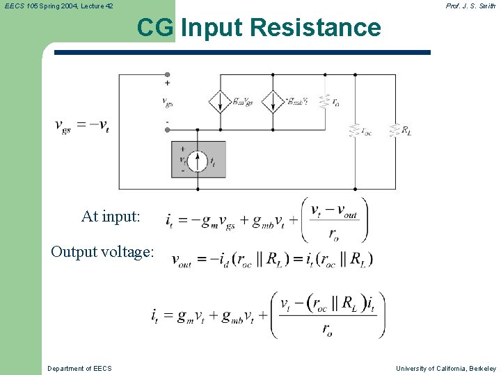 EECS 105 Spring 2004, Lecture 42 Prof. J. S. Smith CG Input Resistance At
