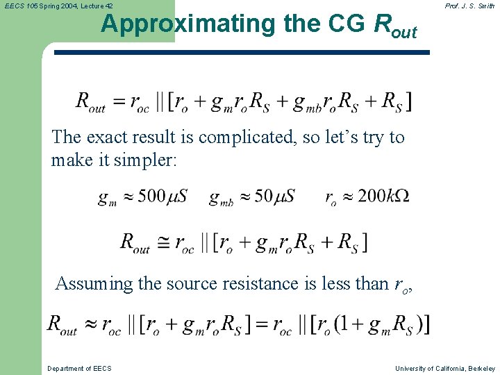 EECS 105 Spring 2004, Lecture 42 Approximating the CG Rout Prof. J. S. Smith