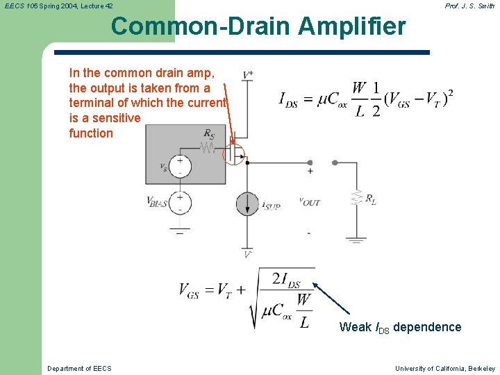 EECS 105 Spring 2004, Lecture 42 Prof. J. S. Smith Common-Drain Amplifier In the