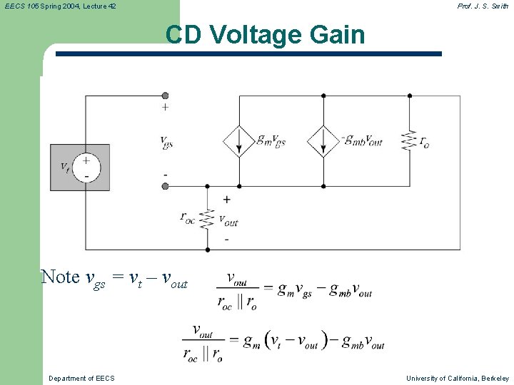EECS 105 Spring 2004, Lecture 42 Prof. J. S. Smith CD Voltage Gain Note