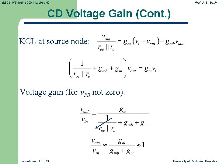 EECS 105 Spring 2004, Lecture 42 Prof. J. S. Smith CD Voltage Gain (Cont.