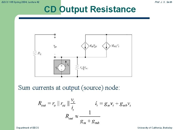 EECS 105 Spring 2004, Lecture 42 Prof. J. S. Smith CD Output Resistance Sum