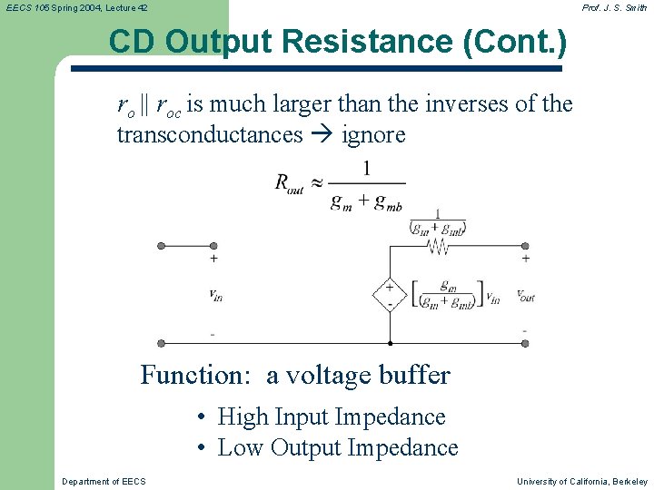 EECS 105 Spring 2004, Lecture 42 Prof. J. S. Smith CD Output Resistance (Cont.