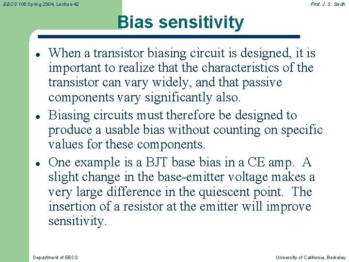 EECS 105 Spring 2004, Lecture 42 Prof. J. S. Smith Bias sensitivity l l