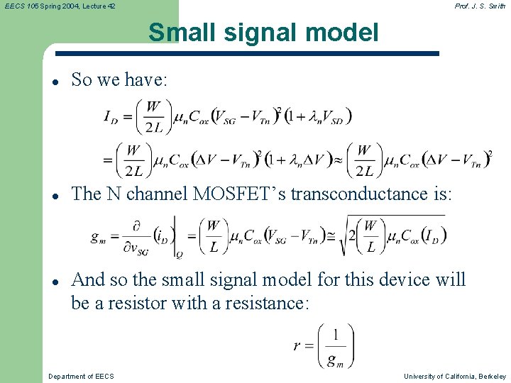 EECS 105 Spring 2004, Lecture 42 Prof. J. S. Smith Small signal model l