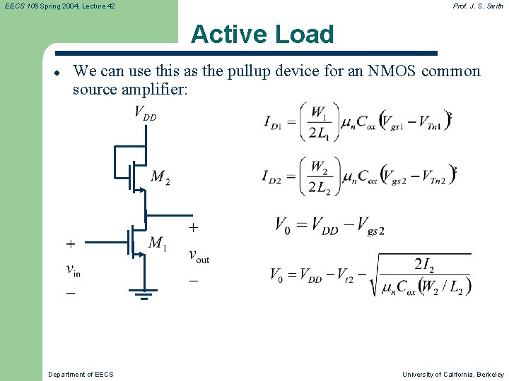 EECS 105 Spring 2004, Lecture 42 Prof. J. S. Smith Active Load l We
