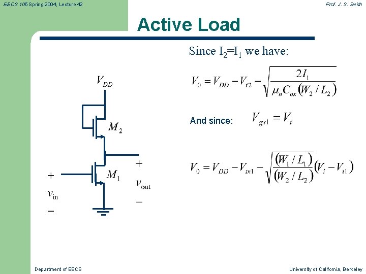 EECS 105 Spring 2004, Lecture 42 Prof. J. S. Smith Active Load Since I