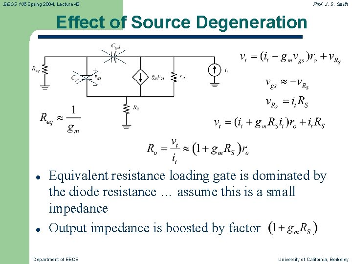 EECS 105 Spring 2004, Lecture 42 Prof. J. S. Smith Effect of Source Degeneration