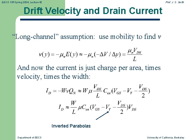 EECS 105 Spring 2004, Lecture 42 Prof. J. S. Smith Drift Velocity and Drain