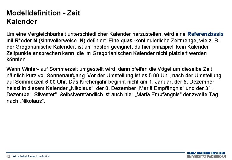 Modelldefinition - Zeit Kalender Um eine Vergleichbarkeit unterschiedlicher Kalender herzustellen, wird eine Referenzbasis mit