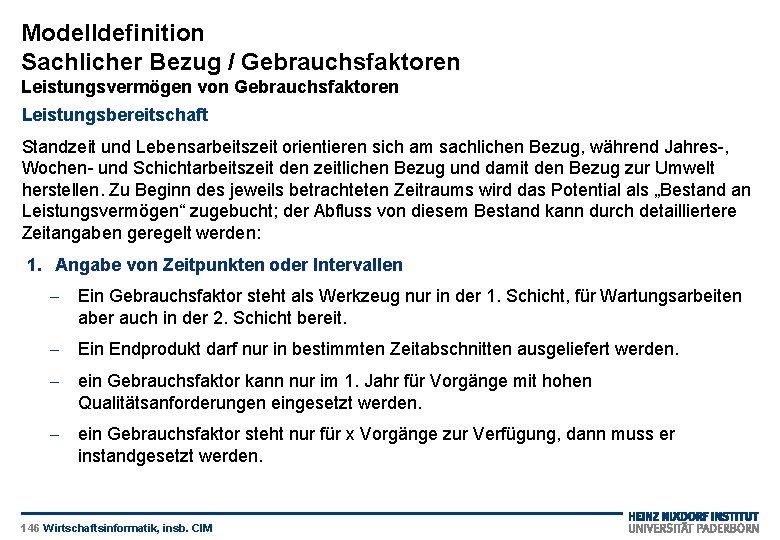 Modelldefinition Sachlicher Bezug / Gebrauchsfaktoren Leistungsvermögen von Gebrauchsfaktoren Leistungsbereitschaft Standzeit und Lebensarbeitszeit orientieren sich