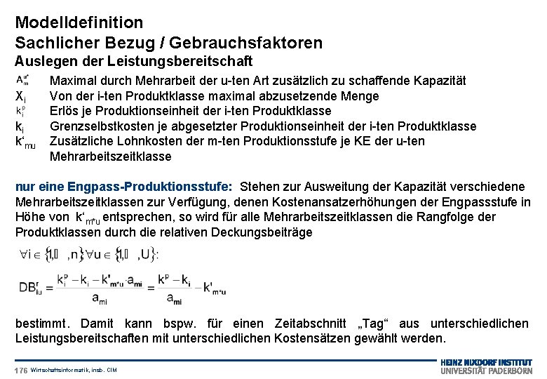 Modelldefinition Sachlicher Bezug / Gebrauchsfaktoren Auslegen der Leistungsbereitschaft Xi ki k‘mu Maximal durch Mehrarbeit