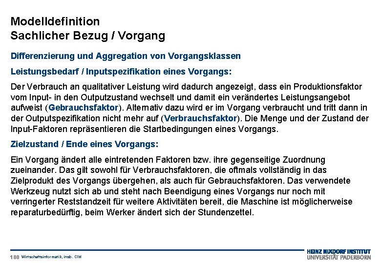 Modelldefinition Sachlicher Bezug / Vorgang Differenzierung und Aggregation von Vorgangsklassen Leistungsbedarf / Inputspezifikation eines