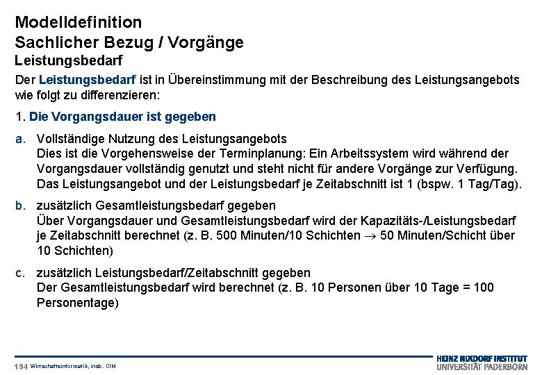 Modelldefinition Sachlicher Bezug / Vorgänge Leistungsbedarf Der Leistungsbedarf ist in Übereinstimmung mit der Beschreibung