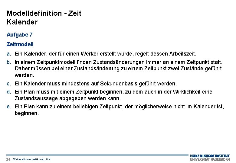 Modelldefinition - Zeit Kalender Aufgabe 7 Zeitmodell a. Ein Kalender, der für einen Werker